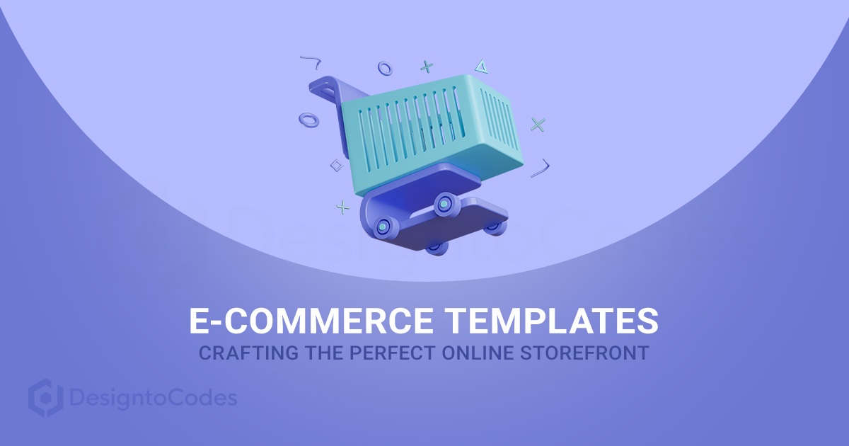 E-Commerce Website Templates Crafting Perfect Online Storefront | DesignToCodes