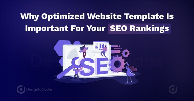 why an optimized website template is Important for your SEO rankings