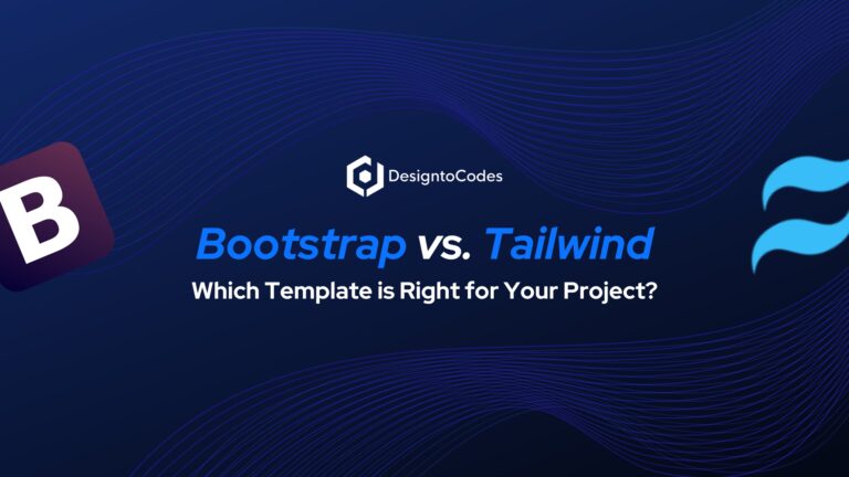 Bootstrap vs. Tailwind: Which Template is Right for Your Project