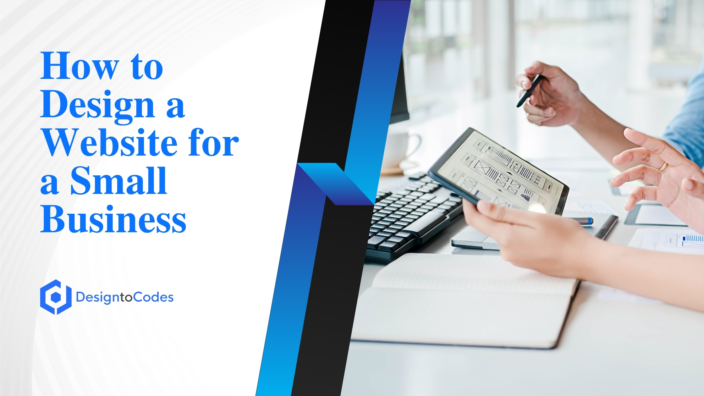 How to Design a Website for a Small Business: Discover a step-by-step guide to creating a professional, user-friendly website with responsive design, essential features, and SEO strategies. Learn expert tips to boost credibility, engage customers, and drive sales using DesignToCodes templates, perfect for small business owners in 2025.